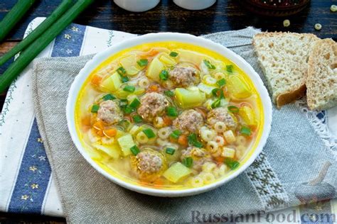 Рецепты супа с фрикадельками и макаронами